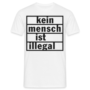 T-Shirt Kein Mensch ist illegal