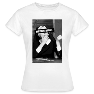 T-Shirt Hedonismus tailliert
