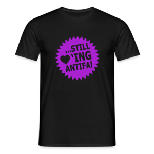 T-Shirt ... still loving Antifa
